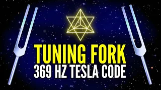 369 Hz Tuning Fork — The Key to the Universe | Nikola Tesla's 3-6-9 Code | 369 Theory