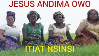 JESUS ANDIMA OWO/ ITIAT NSINSI Apostolic hymns akwa ibom/Efik song