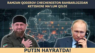 RAMZAN QODIROV CHECHENISTON RAHBARLIGIDAN KETISHINI MA’LUM QILDI