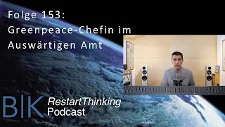 RestartThinking-Podcast Folge 153 - Greenpeace-Chefin im Auswärtigen Amt