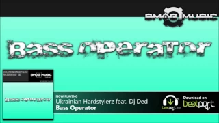 Ukrainian Hardstylerz feat  Dj Ded   Bass Operator