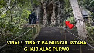 Viral..!! Tiba-tiba Muncul Istana Ghaib Alas Purwo