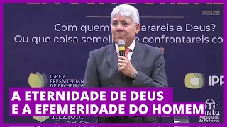 A ETERNIDADE DE DEUS E A EFEMERIDADE DO HOMEM  - Hernandes Dias Lopes