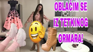 OBLACIM SE IZ TETKINOG ORMARA!