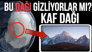 ESRARENGİZ KAF DAĞI. KİMSE NEREDE OLDUĞUNU BİLMİYOR. ANTARKTİKA VE UZAY