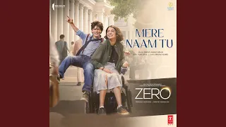 Mere Naam Tu (From "Zero")