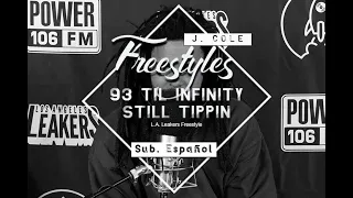 J. Cole ⥈ "93 Til Infinity" / "Still Tippin" «Subtitulado Español» L.A. Leakers Freestyle