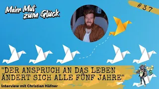 "Der Anspruch an das Leben ändert sich alle fünf Jahre" - Interview mit Christian Häfner