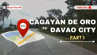 CAGAYAN DE ORO TO DAVAO CITY PART 1 | STREET VIEW 2022