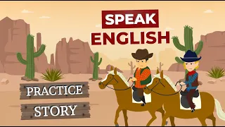 ممارسة التحدث باللغة الإنجليزية مع قصة باللغة الإنجليزية | قصص إنجليزية ممتعة