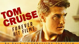 Tom Cruise: Forever Hit Films  (The Film Gossips)