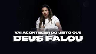 VAI ACONTECER DO JEITO QUE DEUS FALOU - Miss. Gabriela Lopes | Pregação