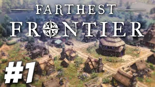 Brave Pioneers in a Strange New Land! - Farthest Frontier (Part 1)