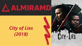 City of Lies - 2018 Trailer