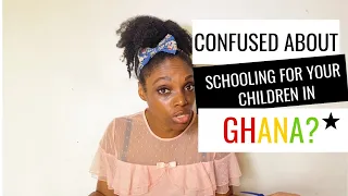 Thinking Of Sending Your Child To School In Ghana?  Watch This First!