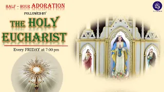 Half Hour Adoration Followed by The Holy Eucharist - 20th Aug 2021 | 7:00 PM