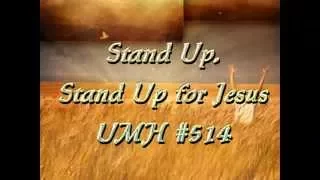"Stand up Stand up for Jesus" UMH514 with lyrics