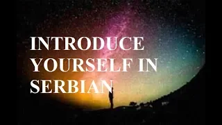 HOW TO INTRODUCE YOURSELF IN SERBIAN