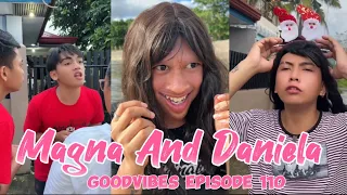 MAGNA AND DANIELA | EPISODE 110 | FUNNY TIKTOK COMPILATION | GOODVIBES