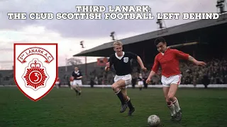 Third Lanark-The Club Scottish Football Left Behind | AFC Finners | Football History Documentary