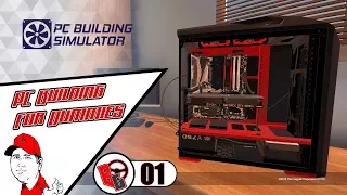 PC Building For Dummies - PC Building Simulator Part 1