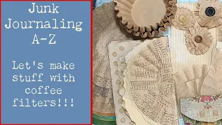 Let's Create with Coffee Filters - Junk Journaling A-Z