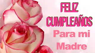 Mensaje Feliz Cumpleaños para mi Madre: FELICIDADES MAMÁ