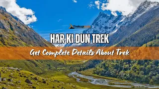 Har Ki Dun Trek, Get Complete Details About Trek, Best Time, Route, Height, Distance | Trekup India