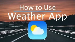 How to use - iPhone Weather App