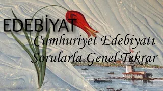 EDEBİYAT:CUMHURİYET EDEBİYATI SORULARLA GENEL TEKRAR 2(Metin Barak)