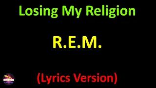 R.E.M. - Losing My Religion (Lyrics version)