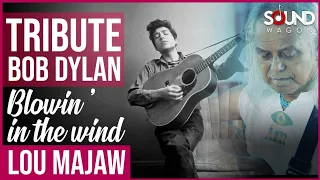 BOB DYLAN BIRTHDAY | A TRIBUTE | LOU MAJAW | BLOWIN' IN THE WIND