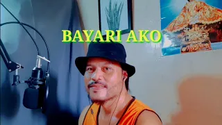 BAYARI AKO Parody song of Mibalik Ako by Noel Smets