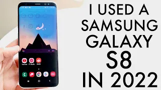 I Used a Samsung Galaxy S8 In 2022