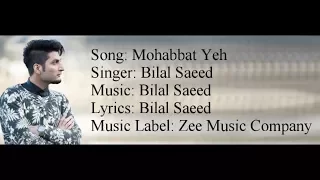 "Mohabbat Yeh" Full Song With Lyrics ▪ Bilal Saeed ▪ Ishqedarriyaan