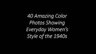 40 Amazing Color Photos Showing Everyday Women’s Style of the 1940s