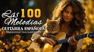 THE 100 BEST MELODES OF ALL TIME 🎶 INSTRUMENTAL GUITAR MUSIC 🎶 ROMANTIC MUSIC