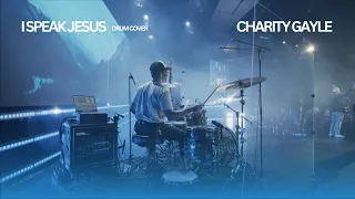 "I Speak Jesus" by Charity Gayle (DRUM COVER)