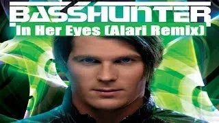 Basshunter - In Her Eyes (Alari Remix) [HANDS UP]