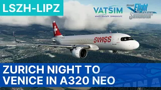 MSFS 2020 LIVE | Zurich Night to Venice on VATSIM | Zurich - Venice | Airbus A320 Neo