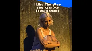 I Like The Way You Kiss Me (YDG Remix)