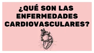 ¿Qué son las enfermedades cardiovasculares?