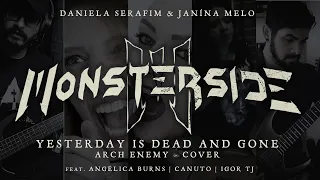 Arch Enemy - Yesterday is dead and gone Cover by Monsterside feat. Angélica Burns, Igor Tj, Canuto.