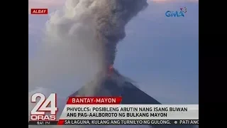 24 Oras: PHIVOLCS: Posibleng abutin nang 1 buwan ang pag-aalboroto ng bulkang Mayon