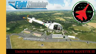 Taog's Hangar Aerospatiale SA316B Alouette III Review | MSFS | Microsoft Flight Simulator