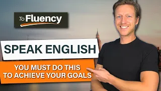 Want to Speak English Fluently? Avoid THESE 3 THINGS if You Want to Succeed!