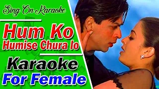 Humko Hamise Chura Lo-Karaoke For Female With Srolling Lyrics | Male Singer-Mohd Suhail |