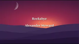 Alexander Stewart - Rockabye (Cover) - Lyrics