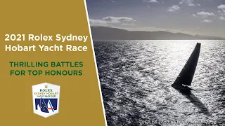 2021 Rolex Sydney Hobart Yacht Race | Thrilling battles loom for top honours