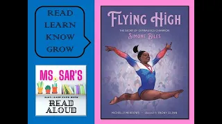 Read Aloud "Flying High: The Story of Gymnastic Champion Simone Biles"